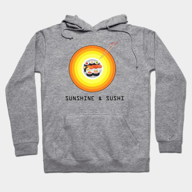 Sushi and Sunshine Hoodie by BiancaEm